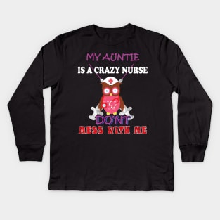 my auntie is a crazy nurse Kids Long Sleeve T-Shirt